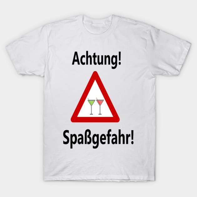 Achtung Spaßgefahr! T-Shirt by NT85